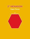 Read 2 Hexagon Paper Pieces: 165 Pieces, 2" Hexagons 'To Cut Out' for Patchwork and Quilting | English Paper Piecing Templates | 2 Inch Hexagon Shapes for Craft and DIY Projects, written by SewerMate