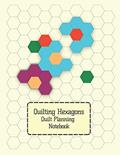 Read Quilting Hexagons: Quilt Planning Notebook with Journal and Hexagon Pages | Large Size | Softcover, written by Quilting Journals