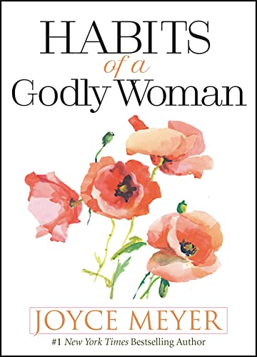 Read Habits of a Godly Woman, written by Joyce Meyer