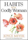 Read Habits of a Godly Woman, written by Joyce Meyer Read Habits of a Godly Woman, written by Joyce Meyer