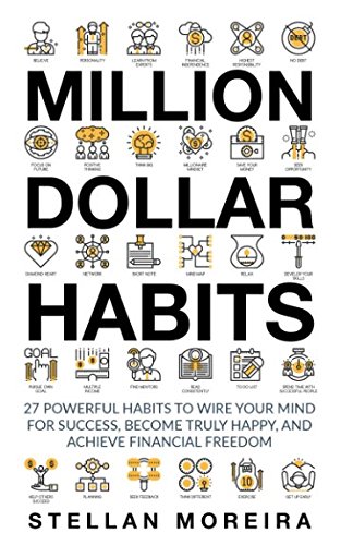 Read Million Dollar Habits: 27 Powerful Habits to Wire Your Mind for Success, Become Truly Happy, and Achieve Financial Freedom, written by Sim Pol