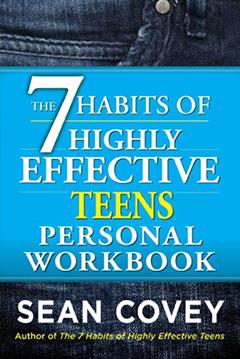 The 7 Habits of Highly Effective Teens Personal Workbook, written by Sean Covey