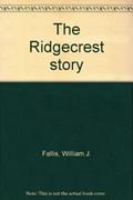 Read The Ridgecrest story, written by William J. Fallis