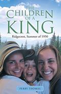 Read The Children of a King: Ridgecrest, Summer of 1950, written by Perry Thomas
