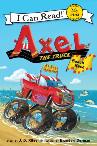 Read Axel the Truck: Beach Race (My First I Can Read), written by J. D. Riley
