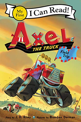 Read Axel the Truck: Field Trip (My First I Can Read), written by J. D. Riley