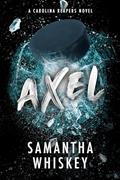 Read Axel (Carolina Reapers Book 1), written by Samantha Whiskey
