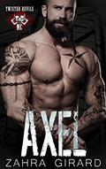 Read Axel (Twisted Devils MC Book 7), written by Zahra Girard
