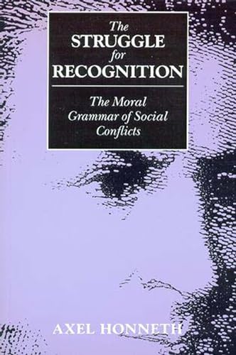 Read The Struggle for Recognition: The Moral Grammar of Social Conflicts (Studies in Contemporary German Social Thought), written by Axel Honneth