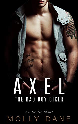 Read Axel: The Bad Boy Biker, written by Molly Dane