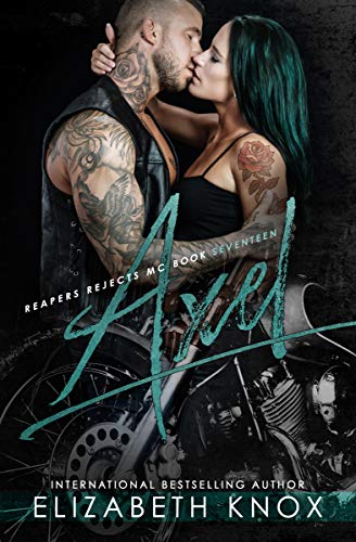 Read Axel (Reapers Rejects MC Book 17), written by Elizabeth    Knox