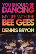 Read You Should Be Dancing: My Life with the Bee Gees, written by Dennis Bryon