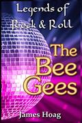 Read Legends of Rock & Roll - The Bee Gees, written by James Hoag