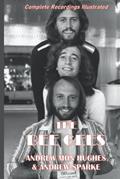 Read The Bee Gees: Complete Recordings Illustrated (Essential Discographies), written by Andrew Môn Hughes; Andrew Sparke