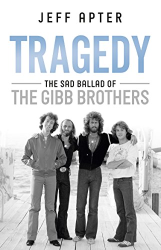 Read Tragedy: The Sad Ballad of The Gibb Brothers, written by Jeff Apter