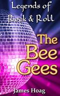 Read Legends of Rock & Roll - The Bee Gees, written by James Hoag