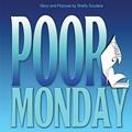 Read Poor Monday, written by Shelly Souders