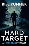 Read Hard Target (Axel Blaze Thriller Book 3), written by Bill Runner