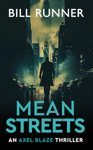 Read Mean Streets (Axel Blaze Thriller Book 4), written by Bill Runner