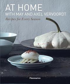 At Home with May and Axel Vervoordt: Recipes for Every Season, written by May Vervoordt; Patrick Vermeulen; Michael Gardner