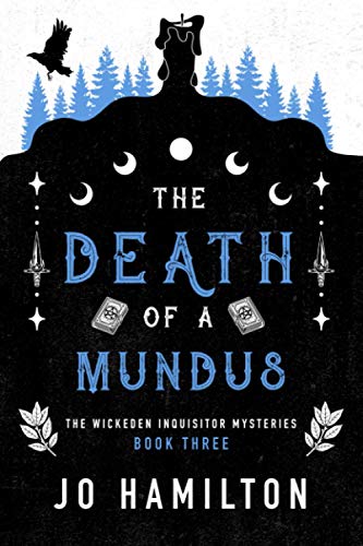Read The Death Of A Mundus: An Urban Fantasy Witch Novel (The Wickeden Inquisitor Mysteries), written by Jo Hamilton