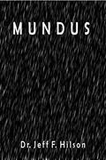 Read Mundus, written by Dr. Jeff Faulkner Hilson