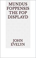 Read Mundus Foppensis The Fop Displayd, written by John Evelyn