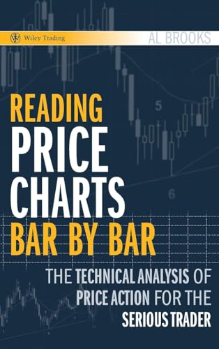 Read Reading Price Charts Bar by Bar: The Technical Analysis of Price Action for the Serious Trader, written by Al Brooks