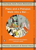 Read Plato and a Platypus Walk into a Bar . . .: Understanding Philosophy Through Jokes, written by Thomas Cathcart; Daniel Klein