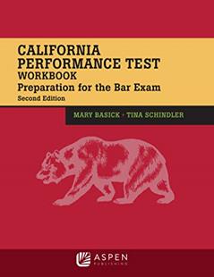 California Performance Test Workbook: Preparation for the Bar Exam (Bar Review), written by Mary Basick; Tina Schindler