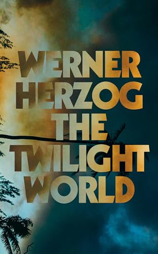 Read The Twilight World: A Novel, written by Werner Herzog