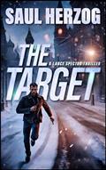 Read The Target (Lance Spector Thrillers Book 3), written by Saul Herzog