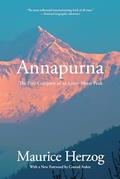 Read Annapurna: The First Conquest Of An 8,000-Meter Peak, written by Maurice Herzog