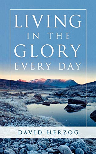 Read Living in the Glory Everyday, written by David Herzog