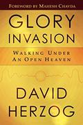Read Glory Invasion: Walking Under an Open Heaven, written by David Herzog