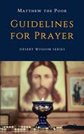 Read Guidelines for Prayer (Desert Wisdom), written by Matthew the Poor; Monks from St. Macarius Monastery
