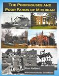 Read The Poorhouses and Poor Farms of Michigan (Michigan History Book 1), written by Alan Naldrett