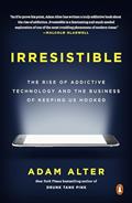 Read Irresistible: The Rise of Addictive Technology and the Business of Keeping Us Hooked, written by Adam Alter Read Irresistible: The Rise of Addictive Technology and the Business of Keeping Us Hooked, written by Adam Alter