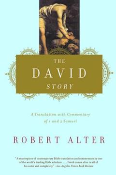 The David Story: A Translation with Commentary of 1 and 2 Samuel, written by Robert Alter