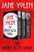 Read The Great Alta Saga: Sister Light, Sister Dark; White Jenna; and The One-Armed Queen, written by Jane Yolen Read The Great Alta Saga: Sister Light, Sister Dark; White Jenna; and The One-Armed Queen, written by Jane Yolen
