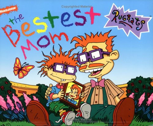 Read The Bestest Mom (Nickelodeon Rugrats), written by Susan Hood