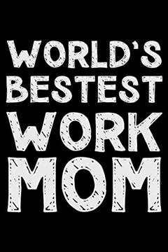 World's bestest work mom: Notebook (Journal, Diary) for the best Work Mom in the world | 120 lined pages to write in, written by Humor Vibes