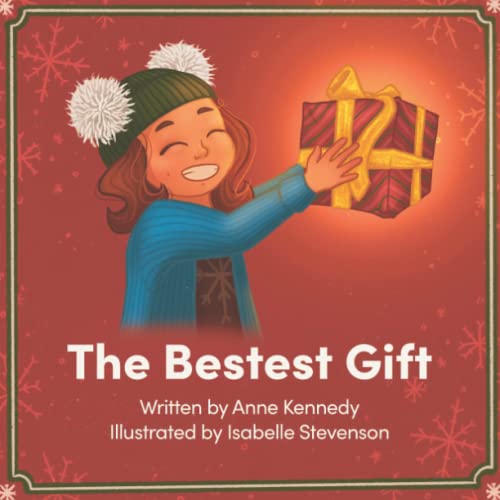 Read The Bestest Gift, written by Anne Kennedy