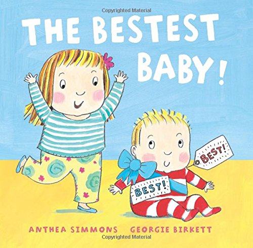 Read The Bestest Baby, written by Anthea Simmons