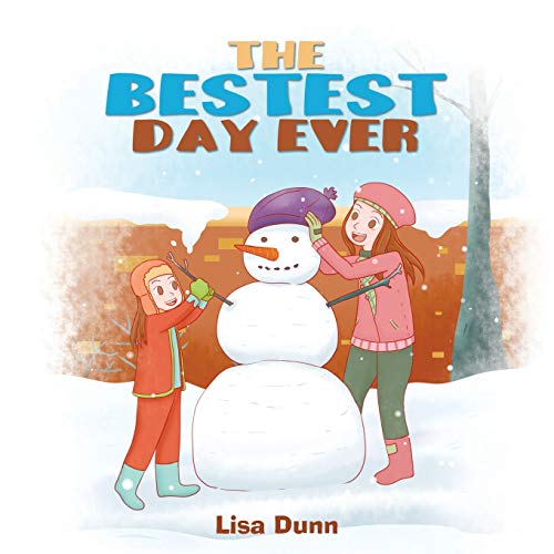 Read The Bestest Day Ever, written by Lisa Dunn