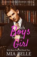 Read Rich Boys And Their Girl: A Reverse Harem High School Bully Romance (Rich Boys Poor Girl, Book 2), written by Mia Belle