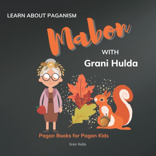 Read Mabon: Learn About Paganism with Grani Hulda, written by Grani Hulda