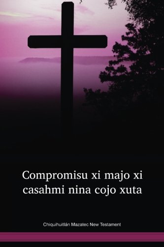 Read Chiquihuitlán Mazatec New Testament, written by Inc. Wycliffe Bible Translators