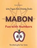 Read Mabon Fun with Numbers: Grani Hulda's Wheel of the Year Series Wee Pagan Kids Activity Books, written by Grani Hulda
