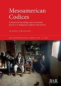 Read Mesoamerican Codices: Calendrical knowledge and ceremonial practice in Indigenous religion and history (International), written by Alessia Frassani